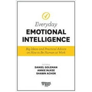 Harvard Business Review Everyday Emotional Intelligence: Big Ideas and Practical Advice on How to Be Human at Work (Paperback)